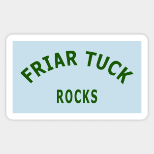 Friar Tuck Rocks Magnet